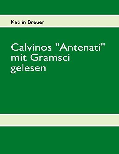 Calvinos "Antenati" mit Gramsci gelesen