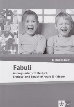 Fabuli. Anfangsunterricht Deutsch. Erstlese- und Sprachlehrwerk für Kinder. Lehrerhandbuch