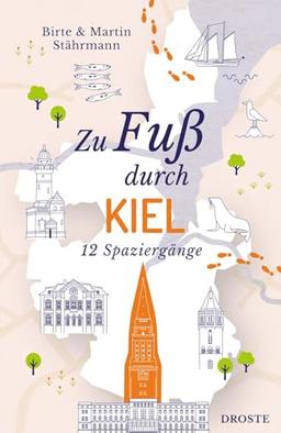 Zu Fuß durch Kiel: 12 Spaziergänge