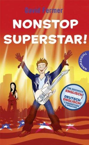 Nonstop Superstar!: Eine Geschichte: Englisch!Deutsch!Deutsch!Englisch! 2Perspektiven, 2Sprachen