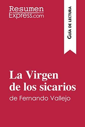 La Virgen de los sicarios de Fernando Vallejo (Guía de lectura): Resumen y análisis completo