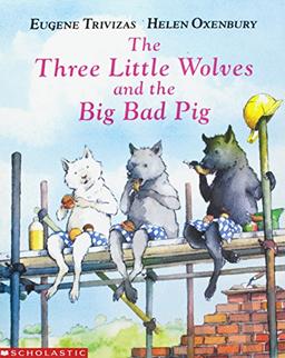 The Three Little Wolves and the Big Bad Pig