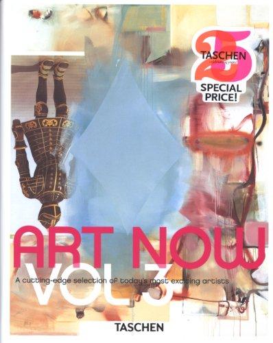 Art now. Vol. 3. A cutting-edge selection of today's most exciting artists