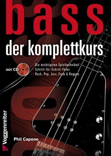 Bass. Der Komplettkurs, m. Audio-CD: Von den Grundlagen bis zum Einstieg in die erste Band