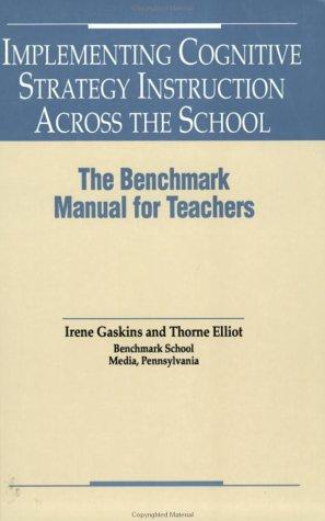 Implementing Cognitive Strategy Instruction Across the School: The Benchmark Manual for Teachers