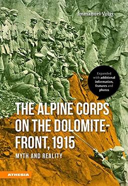 The Alpine Corps on the Dolomite-Front, 1915: Myth and Reality