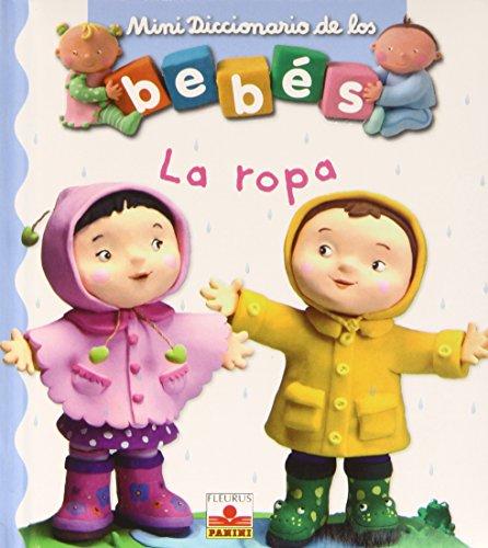 La ropa/ Clothes (Mini diccionario de los bebes/ Mini Baby Dictionary)