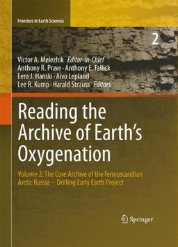 Reading the Archive of Earth's Oxygenation: Volume 2: The Core Archive of the Fennoscandian Arctic Russia - Drilling Early Earth Project (Frontiers in Earth Sciences)