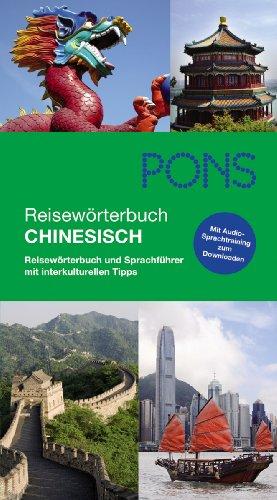 PONS Reisewörterbuch Chinesisch: Reisewörterbuch und Sprachführer mit interkulturellen Tipps