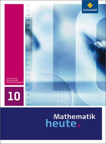 Mathematik heute - Ausgabe 2009 für Sachsen-Anhalt: Schülerband 10