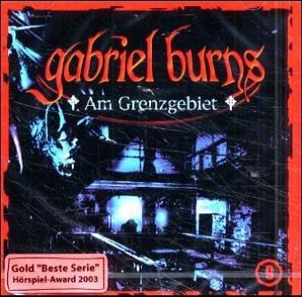 Gabriel Burns - CDs / Am Grenzgebiet: Hörspiel