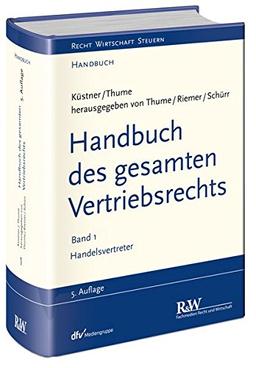 Handbuch des gesamten Vertriebsrechts, Band 1: Handelsvertreter (Recht Wirtschaft Steuern - Handbuch)