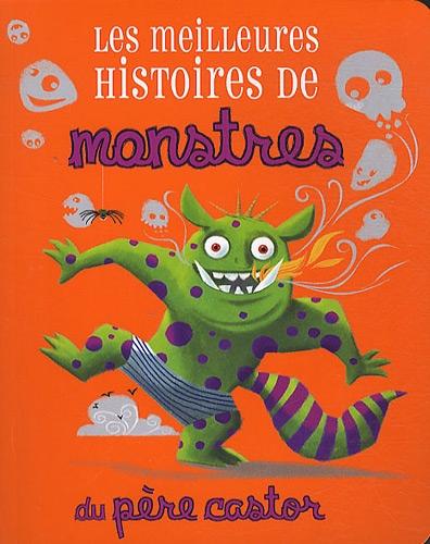 Les meilleures histoires de monstres du Père Castor