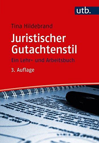 Juristischer Gutachtenstil: Ein Lehr- und Arbeitsbuch