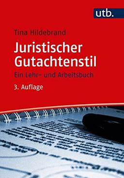 Juristischer Gutachtenstil: Ein Lehr- und Arbeitsbuch