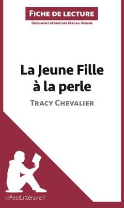 La Jeune Fille à la perle de Tracy Chevalier (Fiche de lecture) : Analyse complète et résumé détaillé de l'oeuvre