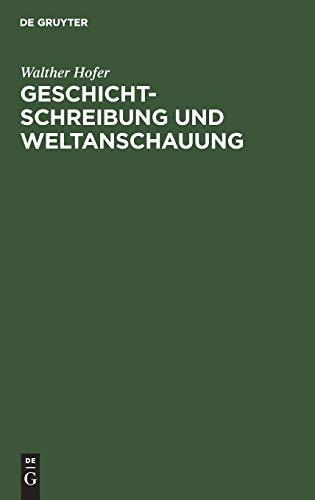 Geschichtschreibung und Weltanschauung: Betrachtungen zum Werk Friedrich Meineckes