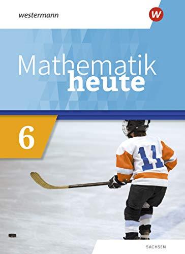 Mathematik heute - Ausgabe 2020 für Sachsen: Schülerband 6