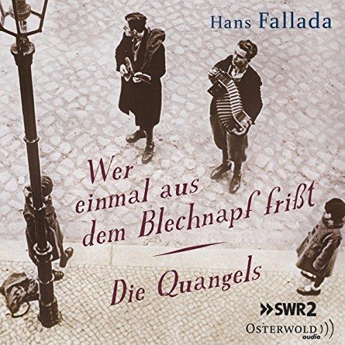 Wer einmal aus dem Blechnapf frißt und Die Quangels: 2 CDs