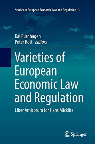 Varieties of European Economic Law and Regulation: Liber Amicorum for Hans Micklitz (Studies in European Economic Law and Regulation, 3, Band 3)