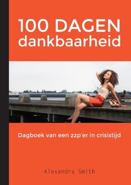 100 dagen dankbaarheid: dagboek van een zzp'er in crisistijd