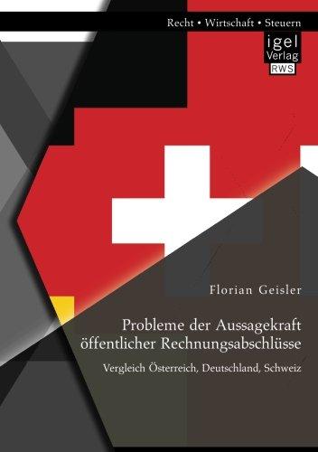 Probleme der Aussagekraft öffentlicher Rechnungsabschlüsse: Vergleich Österreich, Deutschland, Schweiz