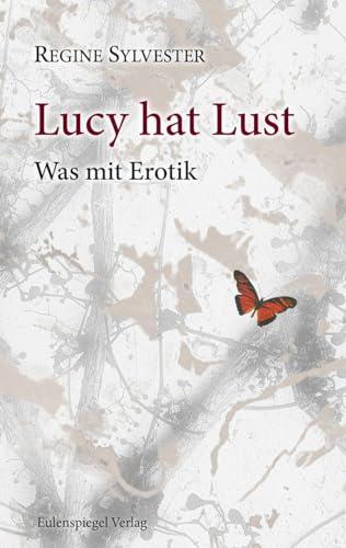 Lucy hat Lust: Was mit Erotik