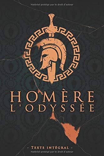 L'Odyssée - Homère - Texte intégral: Édition illustrée | L’Iliade épopée de la Grèce antique aede d'Homere | Collection Luxe | 360 pages Format 15,24 cm x 22,86 cm