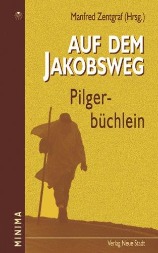 Auf dem Jakobsweg: Pilgerbüchlein