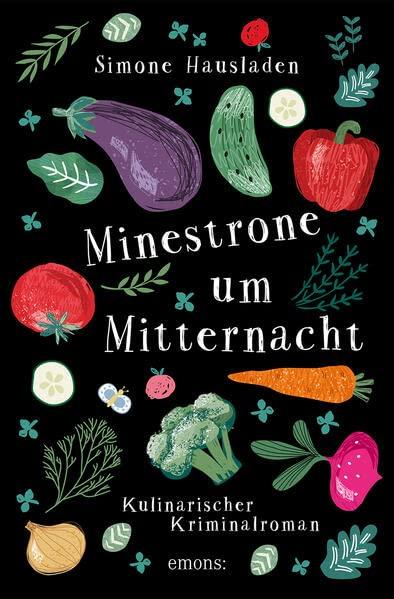 Minestrone um Mitternacht: Kulinarischer Kriminalroman