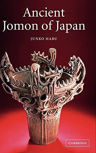 Ancient Jomon of Japan (Case Studies in Early Societies, Band 4)