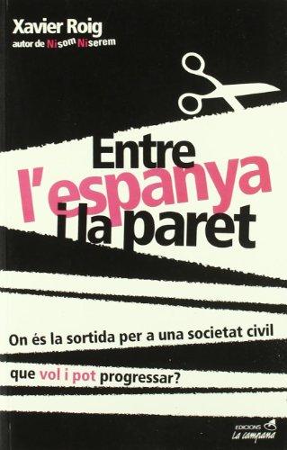 Entre l'espanya i la paret : ¿on és la sortina per a una societat civil que vol i pot progressar?