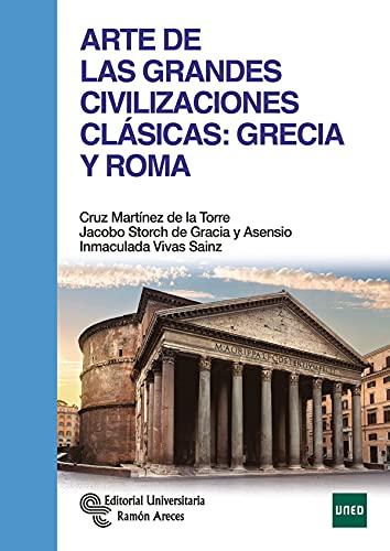 Arte de las grandes civilizaciones clásicas: Grecia y Roma (Libro Técnico)