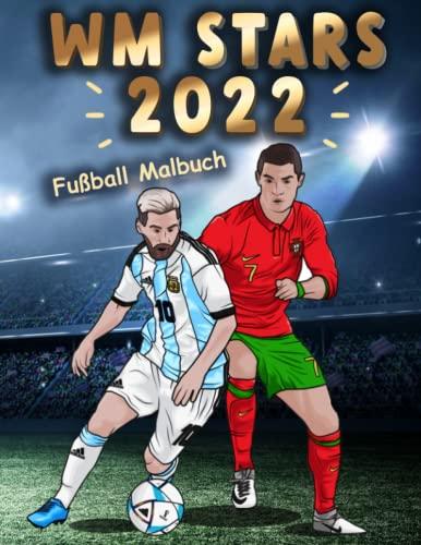 WM Stars 2022 - Fußball Malbuch: Mit nationalen und internationalen Topspielern, Steckbriefen und Spielplan - das perfekte Fußball-Geschenk für Jungen, Mädchen & Fußballfans