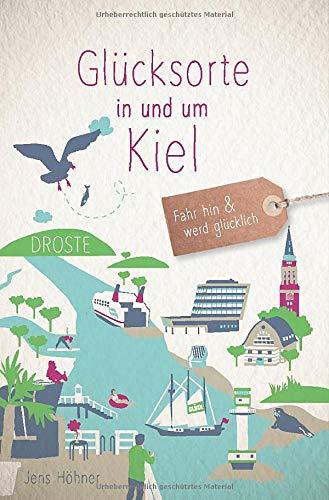 Glücksorte in und um Kiel: Fahr hin und werd glücklich