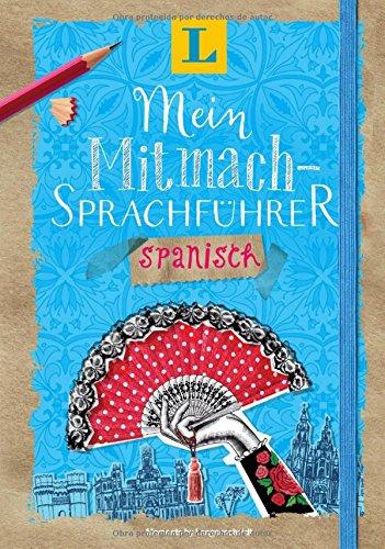 Langenscheidt Mein Mitmach-Sprachführer Spanisch - Sprache kreativ erleben: Moments by Langenscheidt