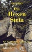 Der Hexenstein: Ein Roman aus dunkler Zeit