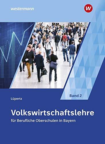 Volkswirtschaftslehre für Berufliche Oberschulen in Bayern: Schülerband 2