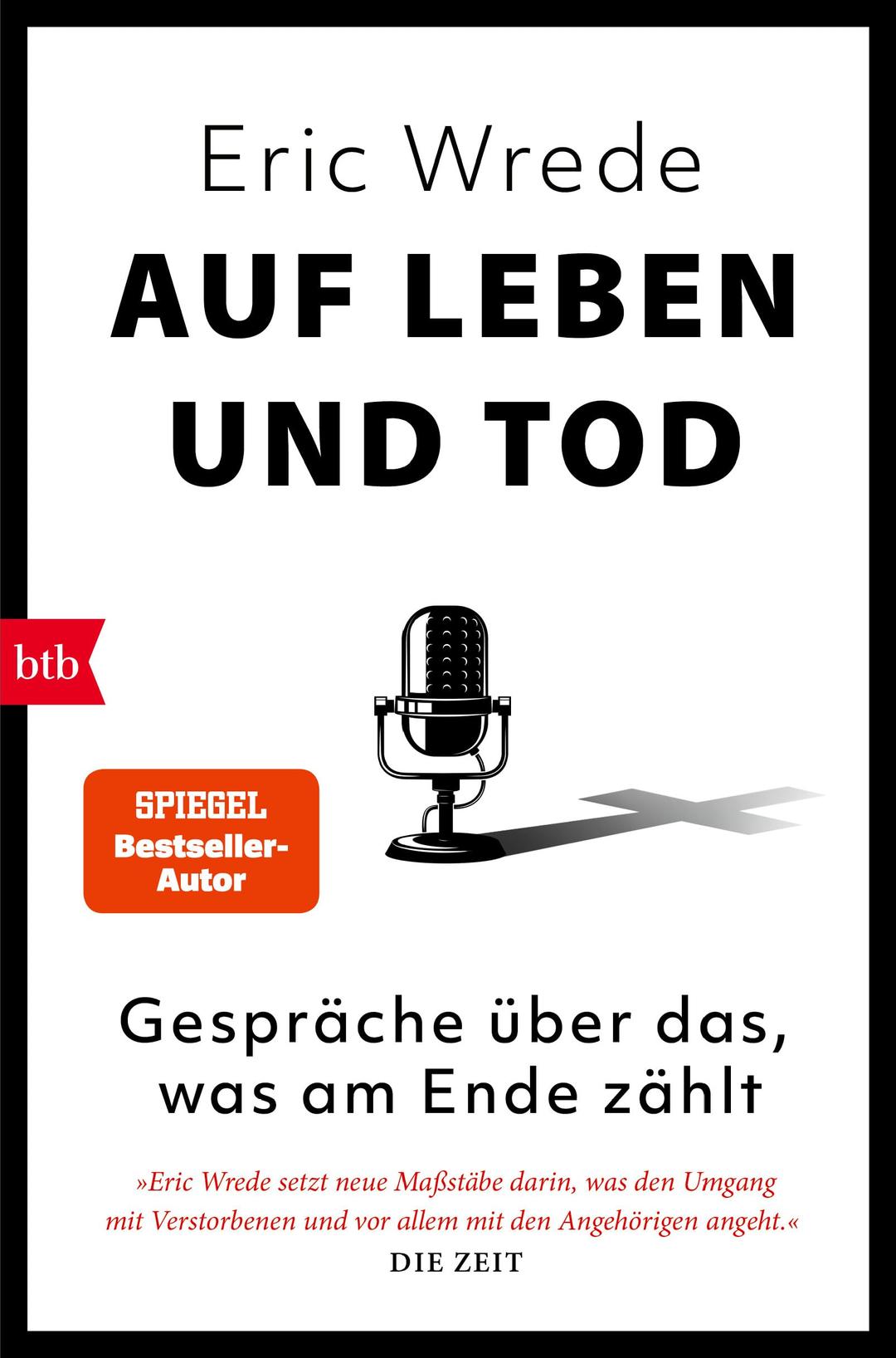 Auf Leben und Tod: Gespräche über das, was am Ende zählt