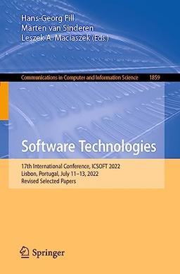 Software Technologies: 17th International Conference, ICSOFT 2022, Lisbon, Portugal, July 11–13, 2022, Revised Selected Papers (Communications in Computer and Information Science, 1859, Band 1859)