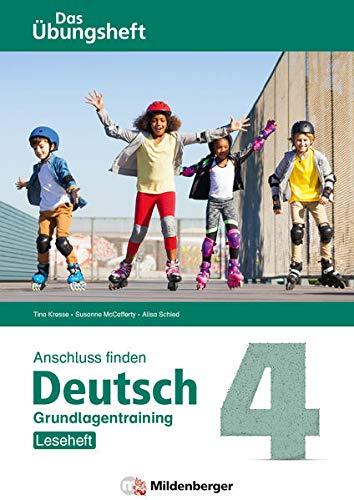 Anschluss finden / Deutsch 4 – Das Übungsheft – Grundlagentraining: Leseheft: Grundlagentraining Klasse 4