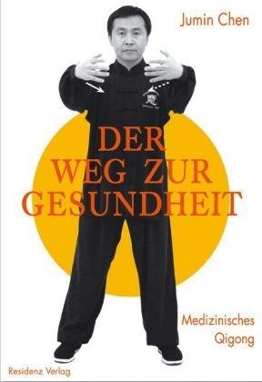 Der Weg zur Gesundheit: Medizinisches Qigong