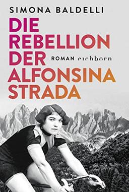 Die Rebellion der Alfonsina Strada: Roman