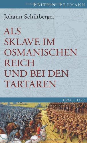 Als Sklave im Osmanischen Reich und bei den Tartaren: 1394-1427