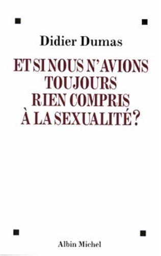 Et si nous n'avions toujours rien compris à la sexualité ?