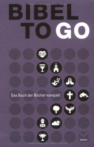 BIBEL TO GO: Das Buch der Bücher kompakt