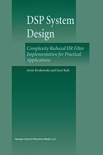 Dsp System Design: Complexity Reduced Iir Filter Implementation For Practical Applications