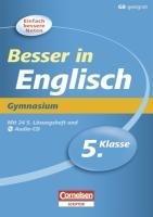 Besser in der Sekundarstufe I. Englisch 5. Schuljahr. Gymnasium: Übungsbuch mit separatem Lösungsheft (24 S.) und Hör-CD