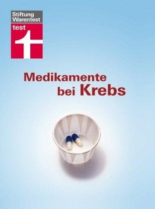 Medikamente bei Krebs: Stiftung Warentest