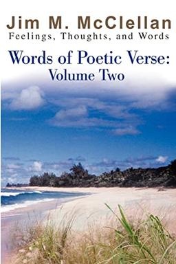 Words of Poetic Verse: Volume Two: Feelings, Thoughts, and Words